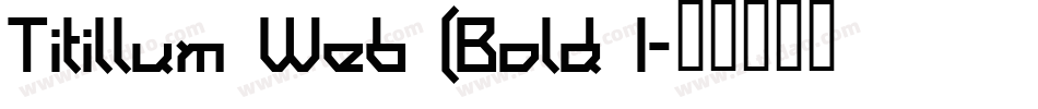 Titillum Web (Bold I字体转换